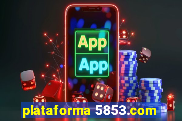 plataforma 5853.com